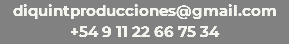 diquintproducciones@gmail.com
+54 9 11 22 66 75 34